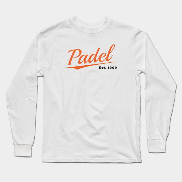 Padel est 1969 Long Sleeve T-Shirt by whyitsme